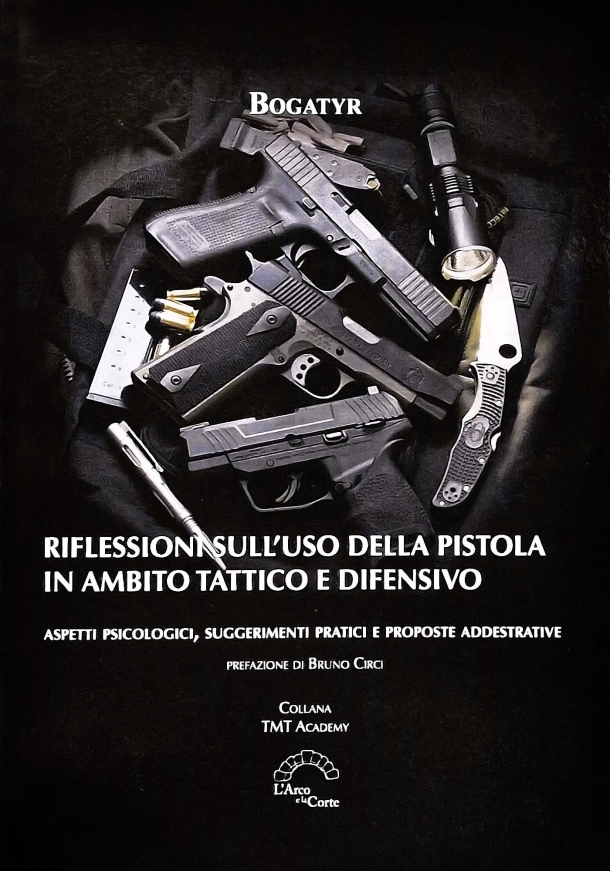 Libri: Riflessioni sull'uso della pistola in ambito tattico e difensivo Libri: Riflessioni sull'uso della pistola in ambito tattico e difensivo